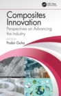 Composites Innovation : Perspectives on Advancing the Industry - Book