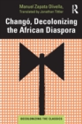 Chango, Decolonizing the African Diaspora - Book