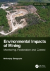 Environmental Impacts of Mining : Monitoring, Restoration, and Control, Second Edition - Book