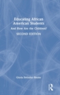 Educating African American Students : And How Are the Children? - Book
