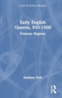 Early English Queens, 850–1000 : Potestas Reginae - Book