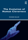The Evolution of Human Cleverness - Book