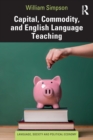 Capital, Commodity, and English Language Teaching - Book