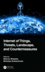 Internet of Things, Threats, Landscape, and Countermeasures - Book