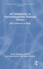 An Introduction to Psychotherapeutic Playback Theater : Hall of Mirrors on Stage - Book