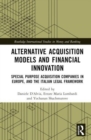 Alternative Acquisition Models and Financial Innovation : Special Purpose Acquisition Companies in Europe, and the Italian Legal Framework - Book