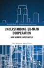 Understanding EU-NATO Cooperation : How Member-States Matter - Book