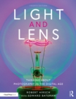 Light and Lens : Thinking About Photography in the Digital Age - Book