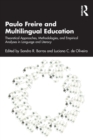 Paulo Freire and Multilingual Education : Theoretical Approaches, Methodologies, and Empirical Analyses in Language and Literacy - Book