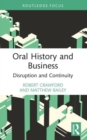 Oral History and Business : Disruption and Continuity - Book