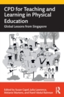 CPD for Teaching and Learning in Physical Education : Global Lessons from Singapore - Book