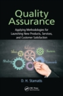 Quality Assurance : Applying Methodologies for Launching New Products, Services, and Customer Satisfaction - Book