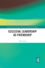 Ecclesial Leadership as Friendship - Book