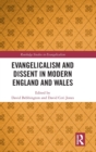 Evangelicalism and Dissent in Modern England and Wales - Book