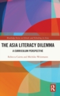 The Asia Literacy Dilemma : A Curriculum Perspective - Book