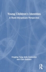 Young Children's Identities : A Multi-Disciplinary Perspective - Book