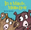 In a Minute, Mama Bear - Book