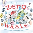 Zero Waste : How One Community Is Leading a World Recycling Revolution - Book