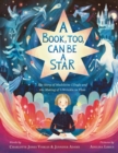 A Book, Too, Can Be a Star : The Story of Madeleine L'Engle and the Making of A Wrinkle in Time - Book