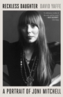 Reckless Daughter : A Portrait of Joni Mitchell - Book