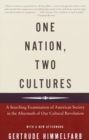 One Nation, Two Cultures : A Searching Examination of American Society in the Aftermath of Our Cultural Rev olution - Book