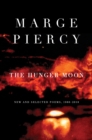 The Hunger Moon : New and Selected Poems, 1980-2010 - Book