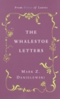 The Whalestoe Letters : From House of Leaves - Book