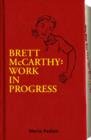 Brett McCarthy: Work in Progress - eBook