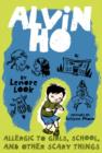 Alvin Ho: Allergic to Girls, School, and Other Scary Things - eBook