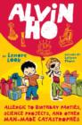 Alvin Ho: Allergic to Birthday Parties, Science Projects, and Other Man-made Catastrophes - eBook