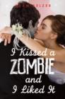 I Kissed a Zombie, and I Liked It - eBook