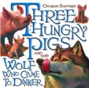 Three Hungry Pigs and the Wolf Who Came to Dinner - eBook