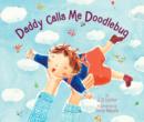 Daddy Calls Me Doodlebug - eBook