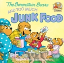 Berenstain Bears and Too Much Junk Food - eBook