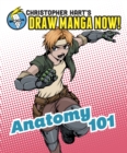 Anatomy 101: Christopher Hart's Draw Manga Now! - Book