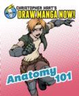 Anatomy 101: Christopher Hart's Draw Manga Now! - eBook