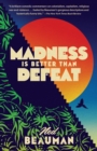 Madness Is Better Than Defeat - eBook
