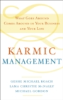 Karmic Management : What Goes Around Comes Around in Your Business and Your Life - Book