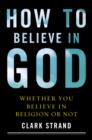 How to Believe in God - eBook