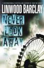 Never Look Away : A Thriller - eBook
