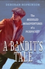 Bandit's Tale : The Muddled Misadventures of a Pickpocket - Book