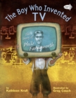 The Boy Who Invented TV : The Story of Philo Farnsworth - Book