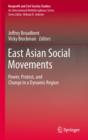 East Asian Social Movements : Power, Protest, and Change in a Dynamic Region - eBook