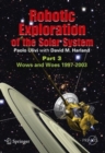 Robotic Exploration of the Solar System : Part 3: Wows and Woes, 1997-2003 - eBook