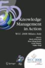 Knowledge Management in Action : IFIP 20th World Computer Congress, Conference on Knowledge Management in Action, September 7-10, 2008, Milano, Italy - eBook