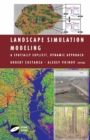 Landscape Simulation Modeling : A Spatially Explicit, Dynamic Approach - eBook