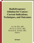Radiofrequency Ablation for Cancer : Current Indications, Techniques, and Outcomes - eBook