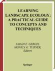 Learning Landscape Ecology : A Practical Guide to Concepts and Techniques - eBook
