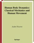 Human Body Dynamics : Classical Mechanics and Human Movement - eBook