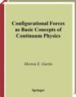 Configurational Forces as Basic Concepts of Continuum Physics - eBook